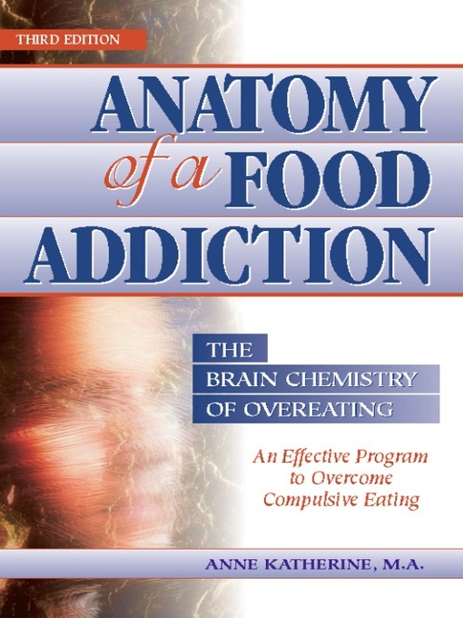 Title details for Anatomy of a Food Addiction by Anne Katherine - Available